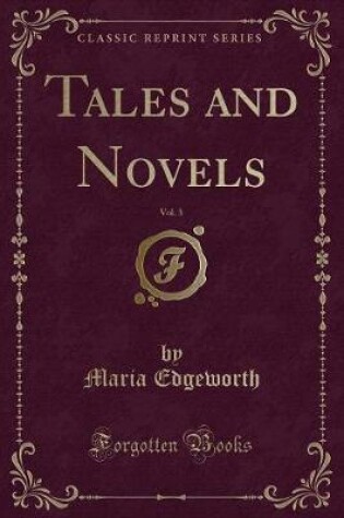 Cover of Tales and Novels, Vol. 3 (Classic Reprint)
