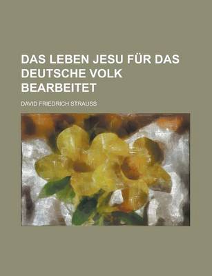 Book cover for Das Leben Jesu Fur Das Deutsche Volk Bearbeitet