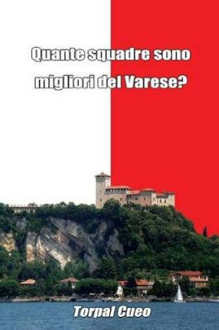 Cover of Quante Squadre Sono Migliori del Varese?