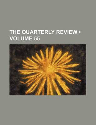 Book cover for The Quarterly Review (Volume 55)