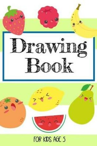 Cover of Drawing Book For Kids Age 5
