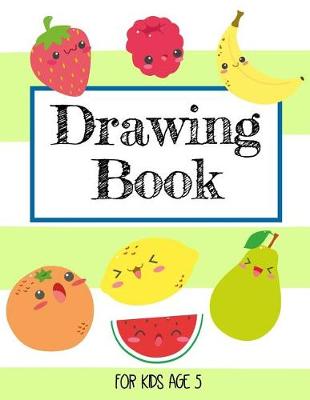 Cover of Drawing Book For Kids Age 5