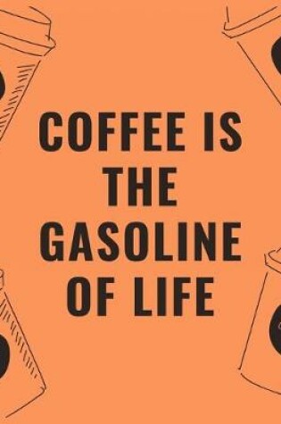 Cover of Coffee is the gasoline of life