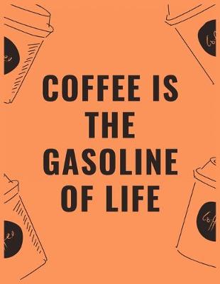Book cover for Coffee is the gasoline of life