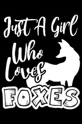 Book cover for Just A Girl Who Loves Foxes