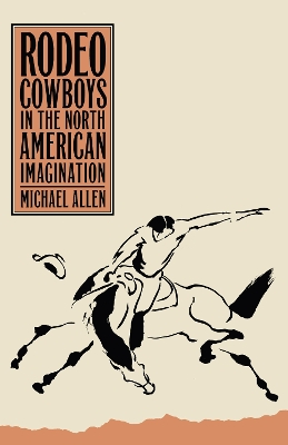 Cover of Rodeo Cowboys In The North American Imagination