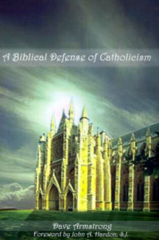 Cover of A Biblical Defense of Catholicism