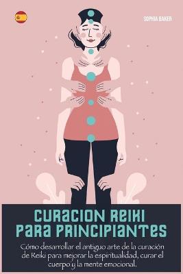 Cover of Curacion Reiki Para Principiantes