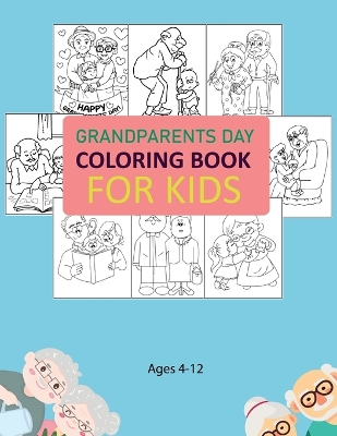 Book cover for Grandparents Day Coloring Book For Kids Ages 4-12