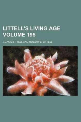 Cover of Littell's Living Age Volume 195