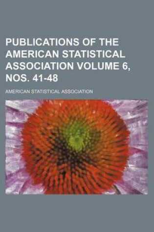 Cover of Publications of the American Statistical Association Volume 6, Nos. 41-48