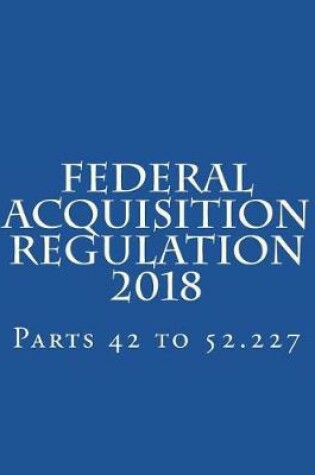 Cover of Federal Acquisition Regulation 2018