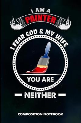 Book cover for I Am a Painter I Fear God and My Wife You Are Neither