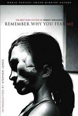 Remember Why You Fear Me by Robert Shearman