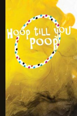 Book cover for Hoop Till You Poop