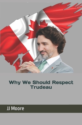 Book cover for Why We Should Respect Trudeau