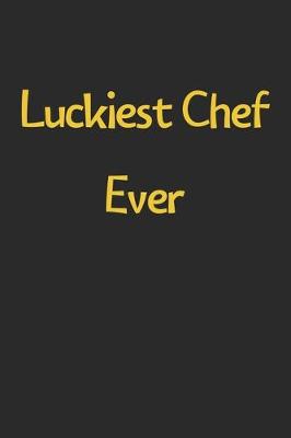 Book cover for Luckiest Chef Ever