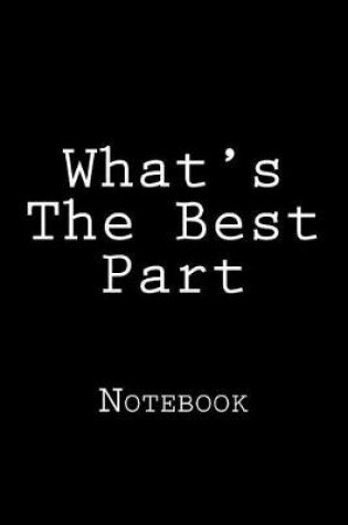 Cover of What's The Best Part