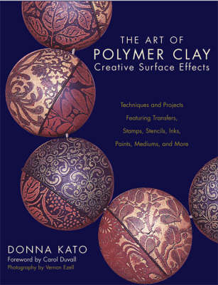 Book cover for Art Of Polymer Clay Creative Surface Effects