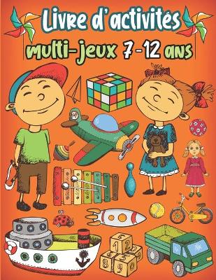 Book cover for Livre d'activites multi-jeux 7-12 ans