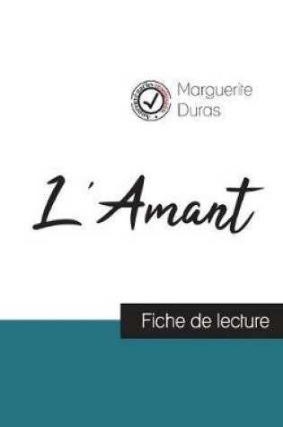 Cover of L'Amant de Marguerite Duras (fiche de lecture et analyse complete de l'oeuvre)