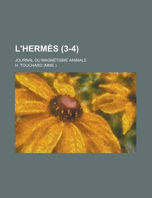 Book cover for L'Hermes; Journal Du Magnetisme Animale (3-4)