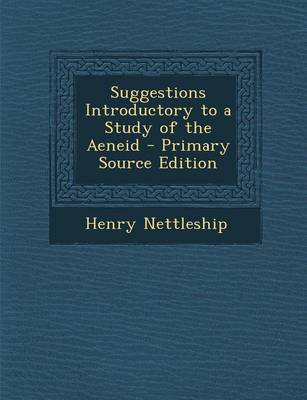 Book cover for Suggestions Introductory to a Study of the Aeneid - Primary Source Edition