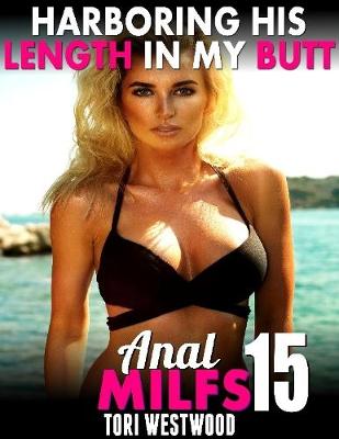 Book cover for Harboring His Length In My Butt : Anal Milfs 15