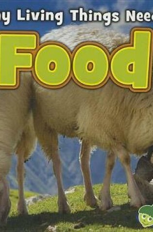 Cover of Food (Why Living Things Need)