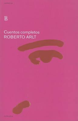 Book cover for Cuentos Completos: Roberto Arlt