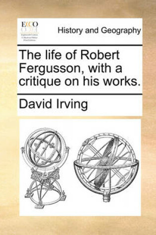 Cover of The Life of Robert Fergusson, with a Critique on His Works.