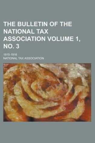 Cover of The Bulletin of the National Tax Association; 1915-1916 Volume 1, No. 3