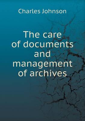 Book cover for The care of documents and management of archives