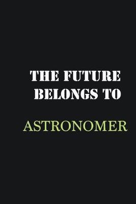 Book cover for The future belongs to Astronomer