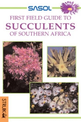 Book cover for Sasol First Field Guide to Succulents of Southern Africa