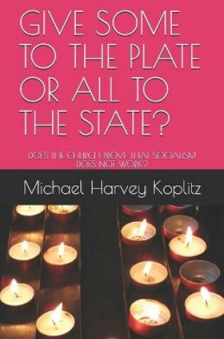 Cover of Give Some to the Plate or All to the State?