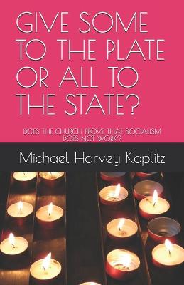 Book cover for Give Some to the Plate or All to the State?