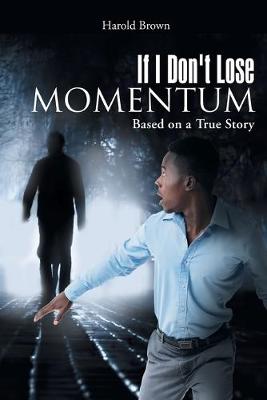 Book cover for If I Don't Lose Momentum