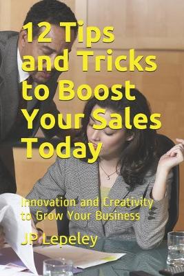 Book cover for 12 Tips and Tricks to Boost Your Sales Today