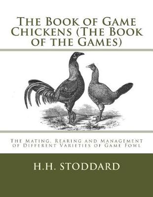 Book cover for The Book of Game Chickens (The Book of the Games)