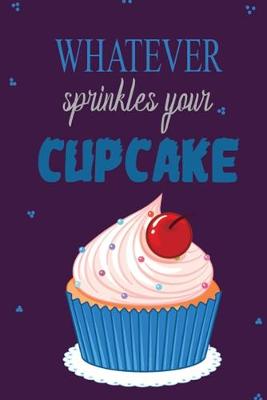 Book cover for Whatever Sprinkles Your Cupcake