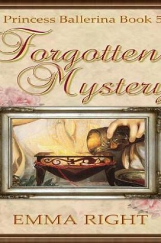 Cover of Forgotten Mystery, (Princesses of Chadwick Castle Series II)