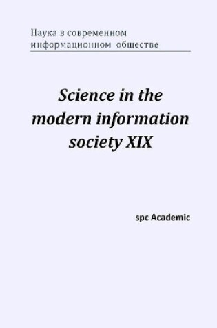 Cover of Science in the modern information society XIX