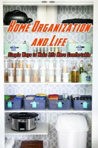 Cover of Home Organization and Life