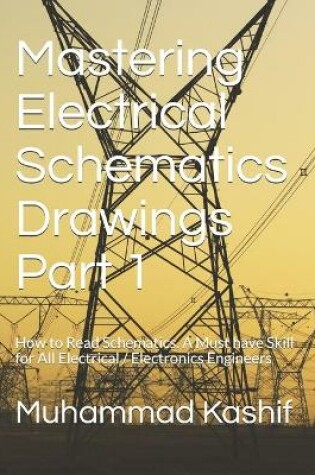 Cover of Mastering Electrical Schematics Drawings Part 1