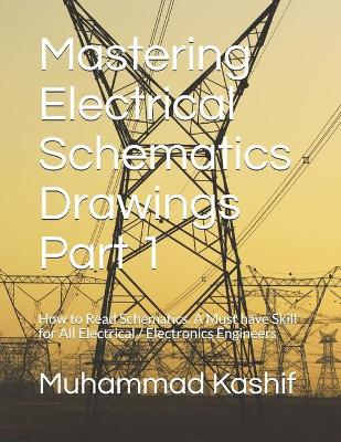 Book cover for Mastering Electrical Schematics Drawings Part 1