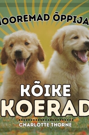 Cover of Nooremad �ppijad, K�ike Koerad