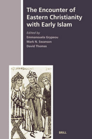 Cover of The Encounter of Eastern Christianity with Early Islam