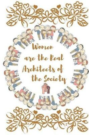 Cover of Women Are the Real Architects of the Society