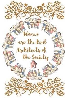 Book cover for Women Are the Real Architects of the Society